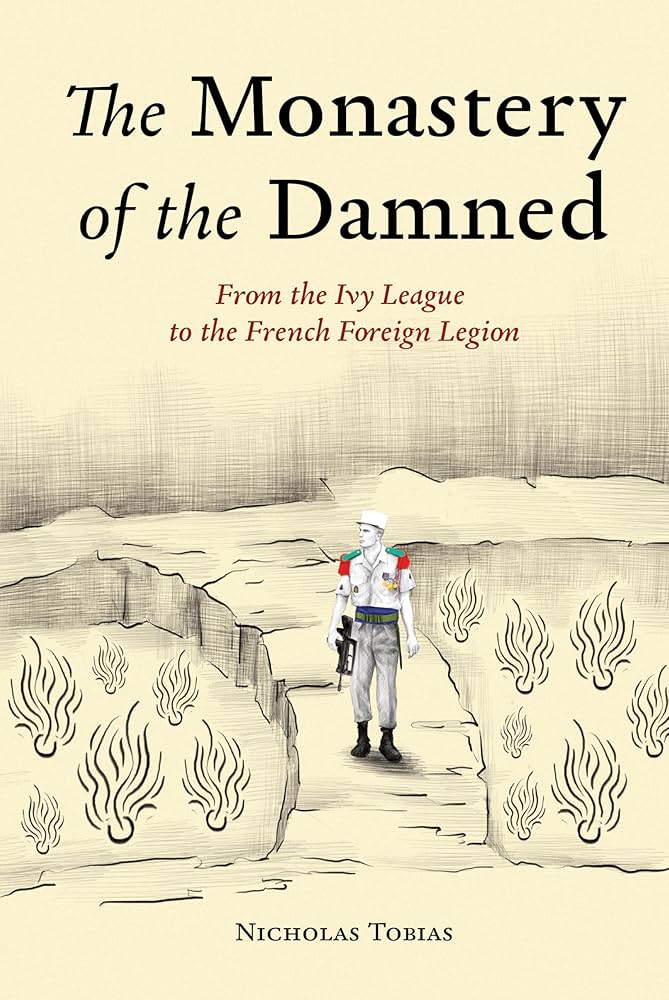 The Monastery of the Damned: From the Ivy League to the French Foreign Legion