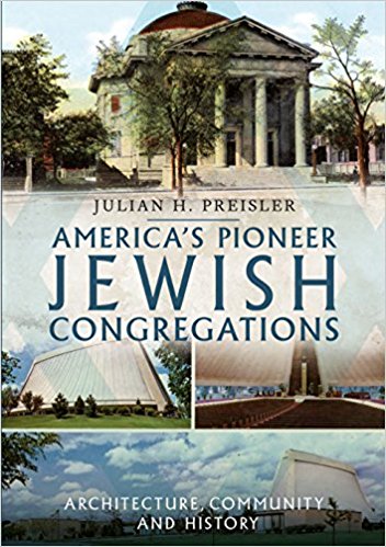 America’s Pioneer Jewish Congregations: Architecture, Community and History
