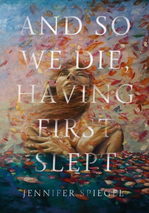 And So We Die, Having First Slept