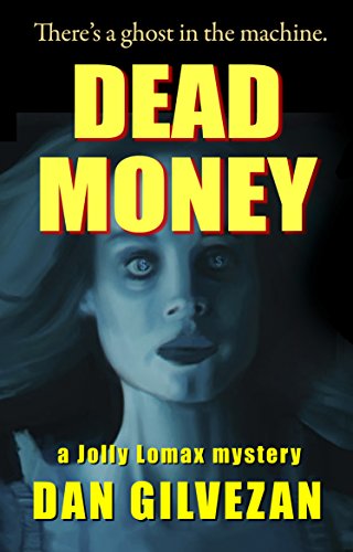 Dead Money: A Jolly Lomax Mystery