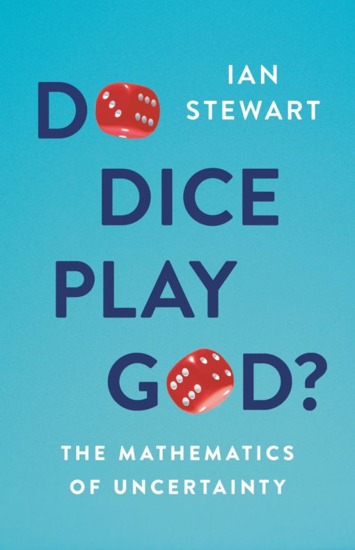 Do Dice Play God? The Mathematics of Uncertainty