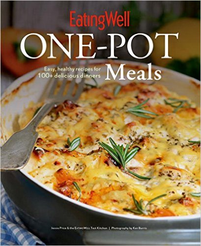 EatingWell One-Pot Meals : Easy, Healthy Recipes for 100+ Delicious Dinners