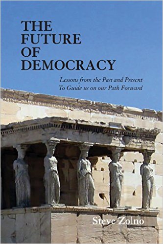 The Future of Democracy: Lessons from the Past and Present to Guide Us on Our Path Forward
