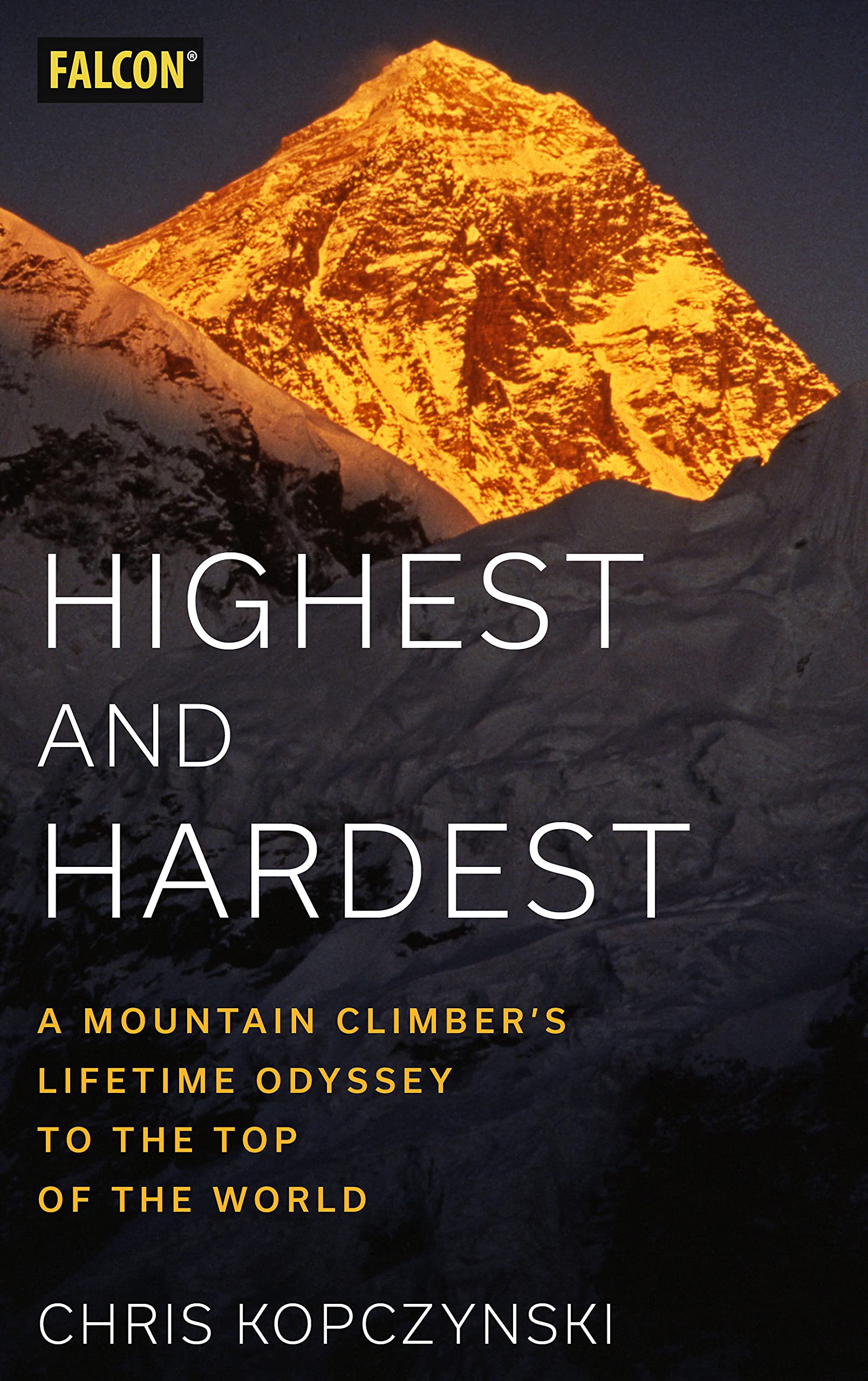 highest-and-hardest-a-mountain-climber-s-lifetime-odyssey-to-the-top