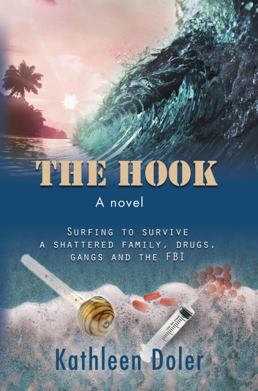 THE HOOK: Surfing to Survive a Shattered Family, Drugs, Gangs and the FBI