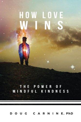 How Love Wins: The Power of Mindful Kindness