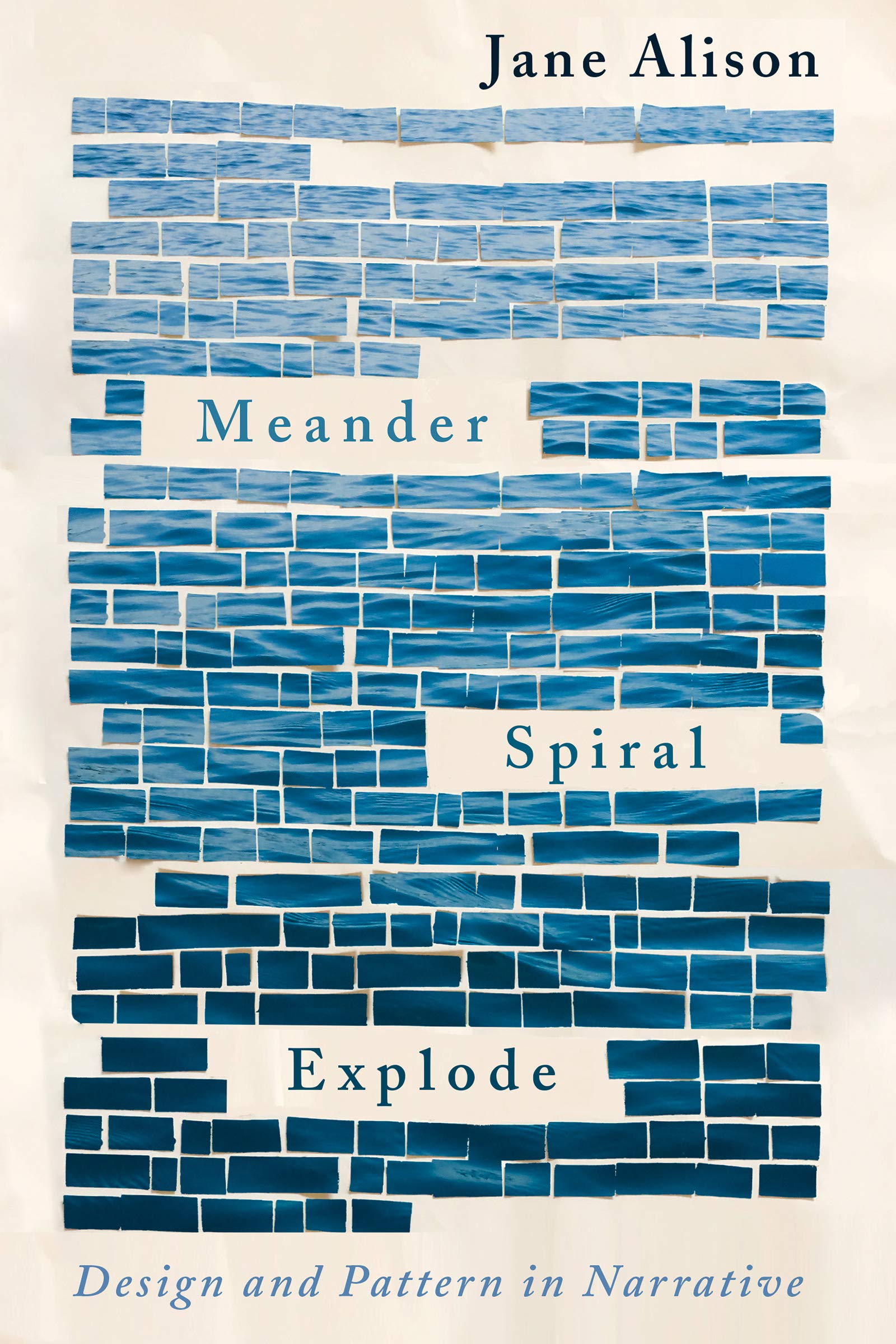 Meander, Spiral, Explode: Design and Pattern in Narrative