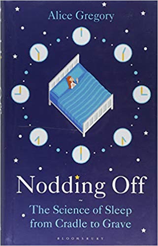 Nodding Off: The Science of Sleep from Cradle to Grave