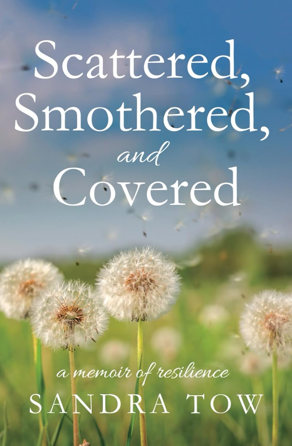 Scattered, Covered, and Smothered: A Memoir of Resilience