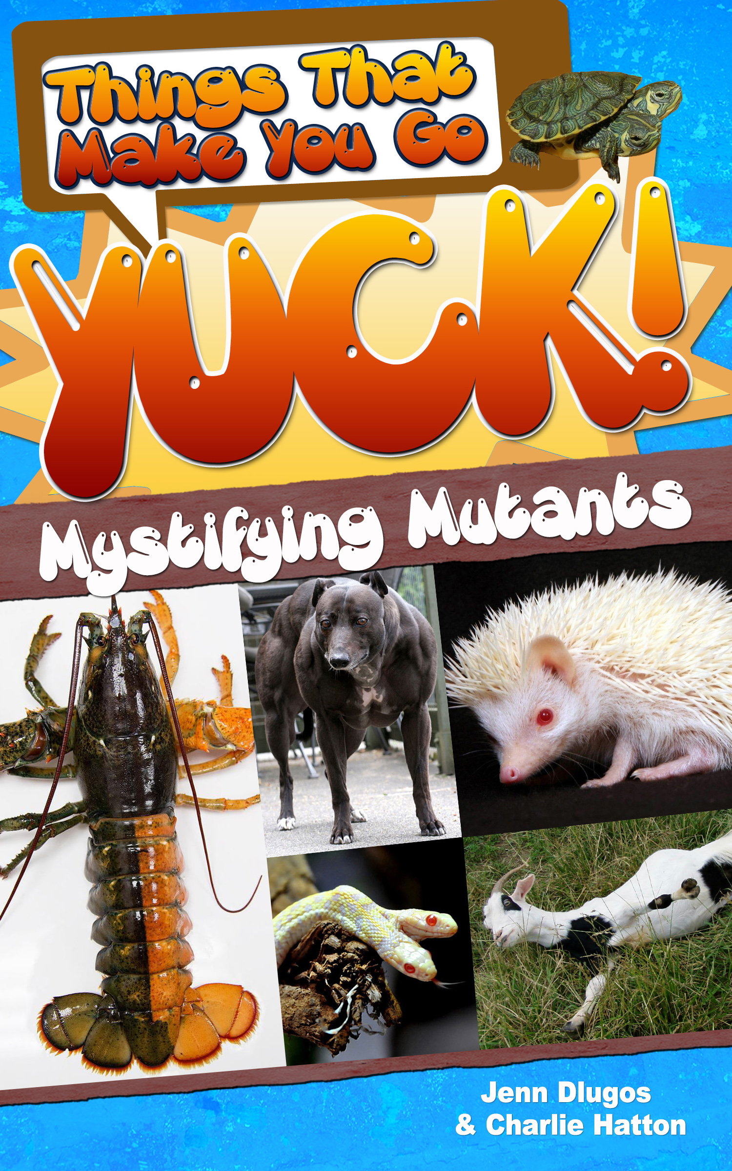Things That Make You Go Yuck!: Mystifying Mutants
